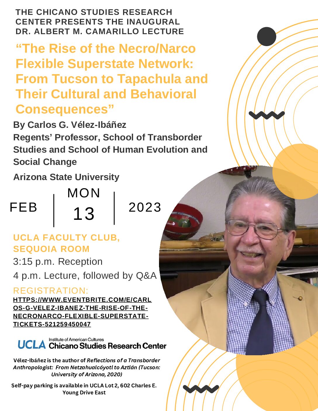 Dr. Albert M. Camarillo Lecture: Carlos G. Vélez-Ibáñez presents “The Rise of the Necro/Narco Flexible Superstate Network: From Tucson to Tapachula and Their Cultural and Behavioral Consequences”