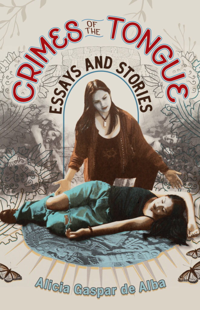 Book Talk: Alicia Gaspar de Alba presents “Crimes of the Tongue”