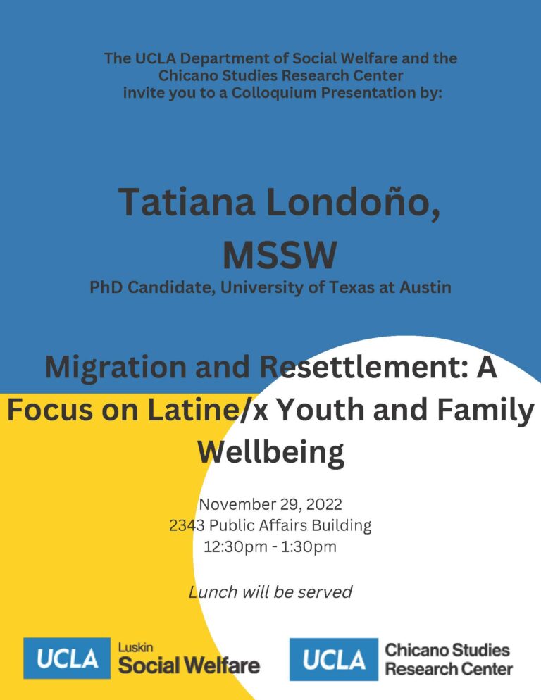 Colloquium Presentation: Tatiana Londoño presents "Migration and Resettlement: A Focus on Latine/x Youth and Family Wellbeing." November 29, 2022.