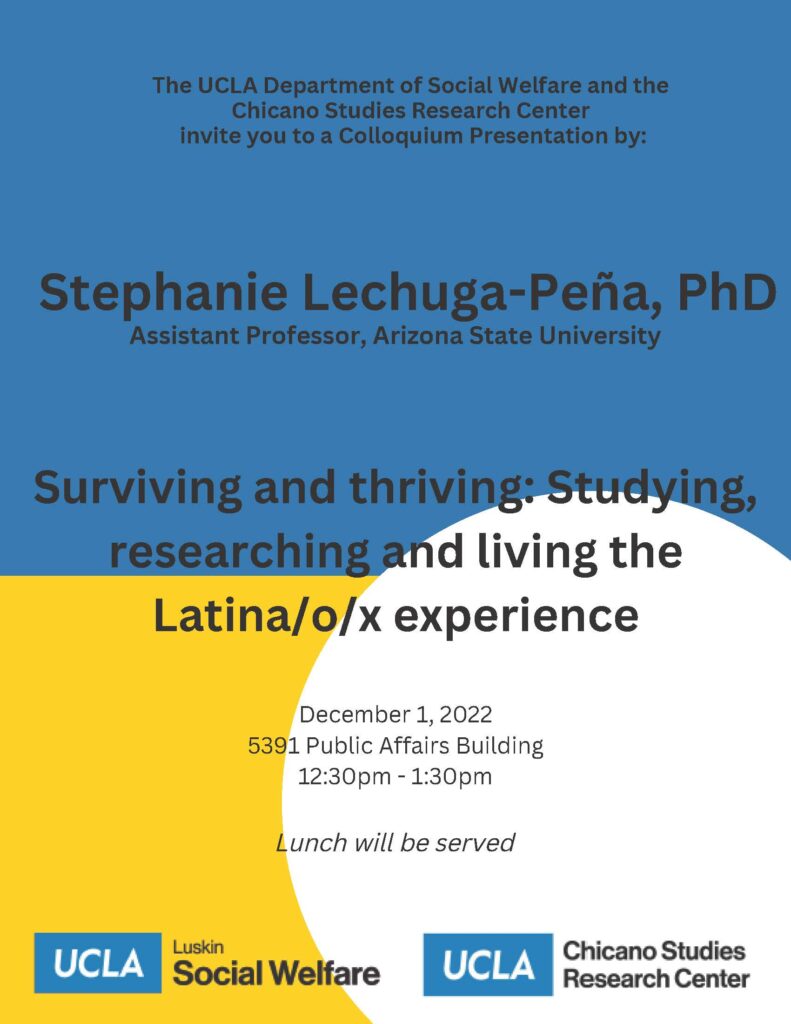 Colloquium Presentation: Stephanie Lechuga-Peña presents "Surviving and Thriving: Studying, Researching and Living the Latina/o/x Experience." December 1, 2022.