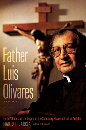 "Father Luis Olivares: A Biography" by Mario T. Garcia