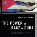 Book Talk: Danielle Clealand presents “The Power of Race in Cuba: Racial Ideology and Black Consciousness during the Revolution”