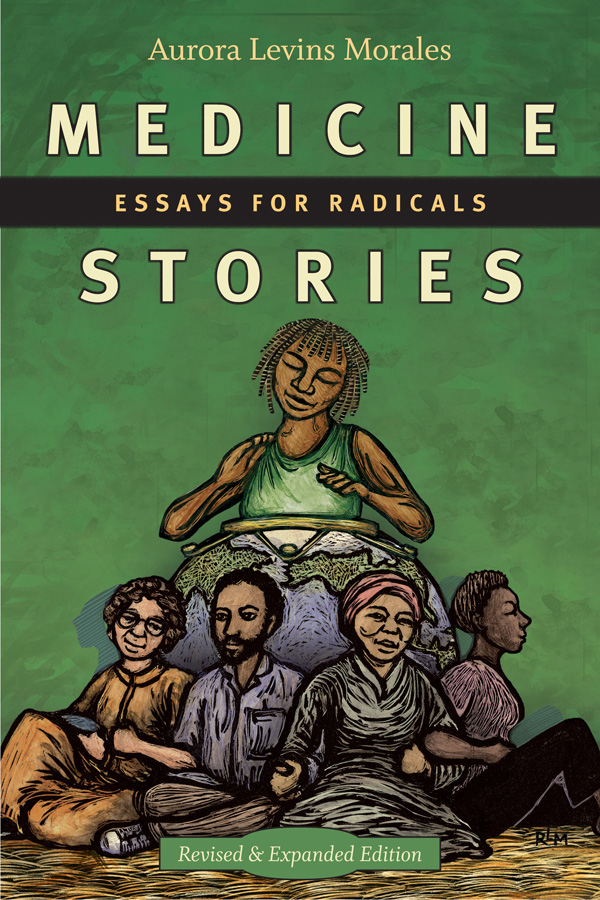 Book Talk: Aurora Levins Morales presents “Medicine Stories: Essays for Radicals”
