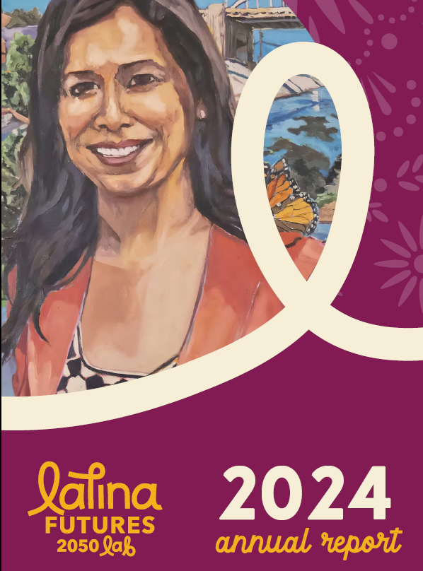 Latina Futures 2050 Lab 2024 Annual Report cover with a portrait of late environmental activist Cindy Montañez smiling with a monarch butterfly.