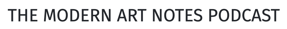 MEDIA: “The Modern Art Notes Podcast”