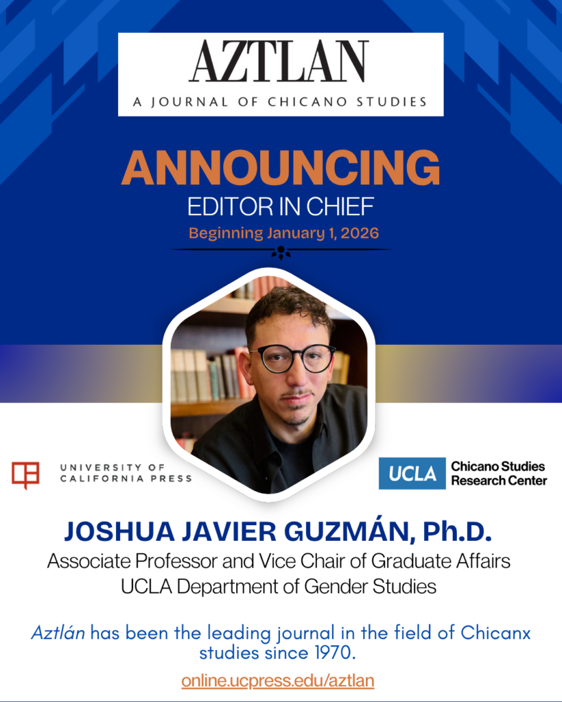 Blue announcement graphic naming Joshua Javier Guzmán as the next editor in chief of Aztlán, featuring his headshot and UCLA CSRC logos.